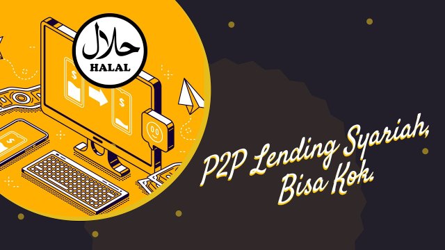 Peer to Peer Lending Menerapkan Sistem Syariah? Apa Bisa?