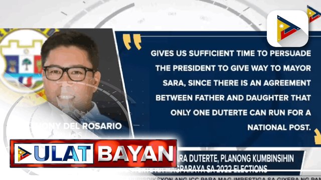 Mga taga-suporta ni Mayor Sara Duterte, planong kumbinsihin si Pres. Duterte na magparaya sa 2022 Elections ; Mayor Sara Duterte, nanawagang suportahan si Pres. Duterte sa Nat’l Elections