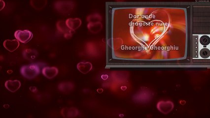 Gheorghe Gheorghiu: "Unde dragoste nu e". Karaoke