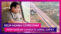 Nitin Gadkari Surveys Progress Of Delhi-Mumbai Expressway, The Longest Expressway In India