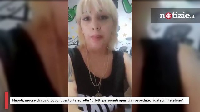 Napoli, muore di covid dopo il parto: la sorella “Effetti personali spariti in ospedale”