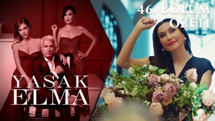 Yasak Elma 46. Bölüm Özeti