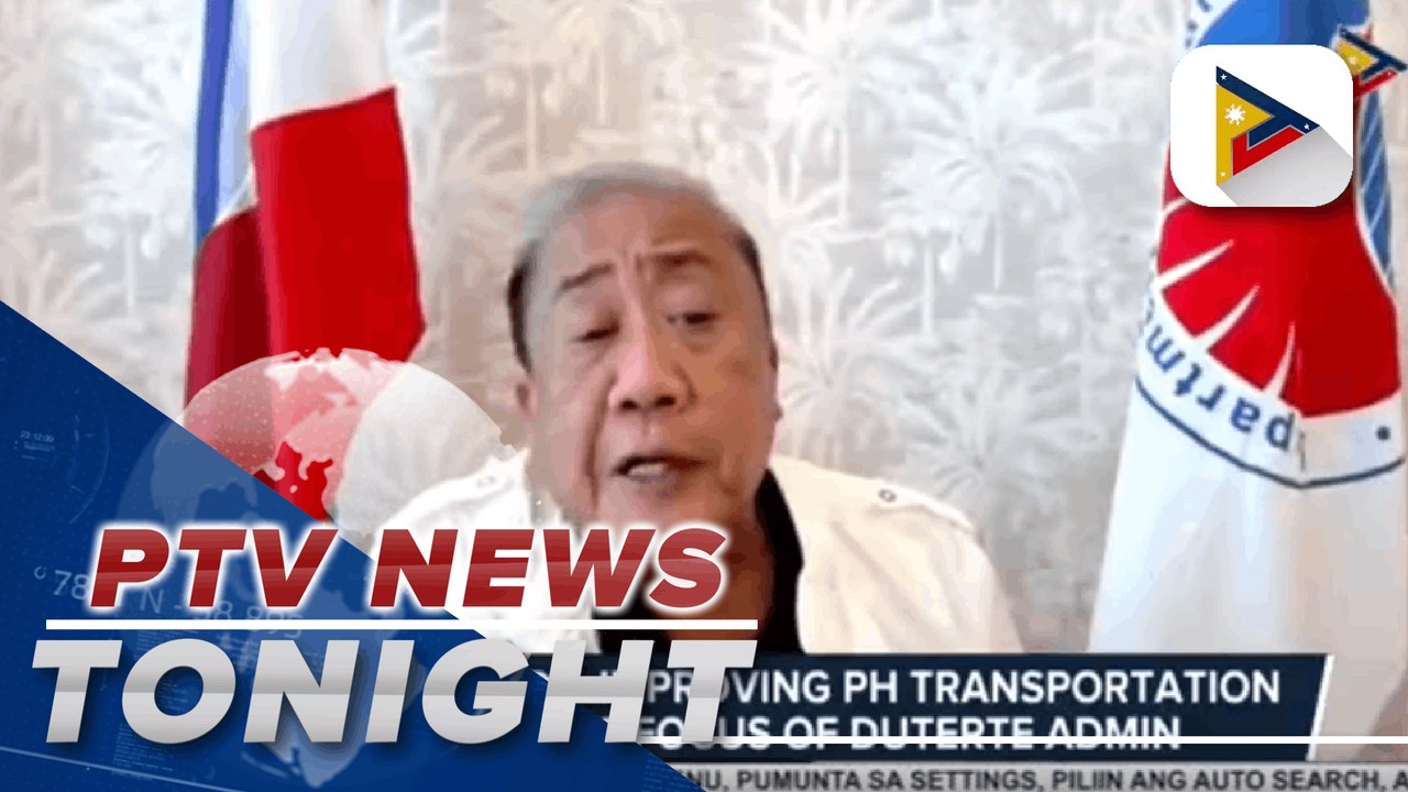 DUTERTE LEGACY: Sec. Tugade: Improving PH transportation system, a focus of Duterte admin