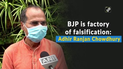 BJP is factory of falsification: Adhir Ranjan Chowdhury