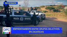 Se registra enfrentamiento entre grupos delictivos en Zacatecas