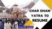 Uttarakhand to resume Char Dham yatra, court lifts stay | Oneindia News