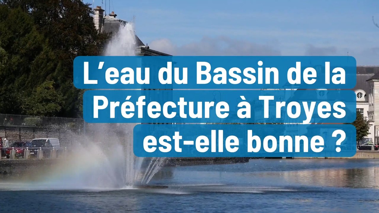 L’eau du Bassin de la Préfecture à Troyes est-elle bonne ?