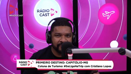 RádioCast98 16/09/21 - Turismólogo sugere viajar para Capitólio-MG