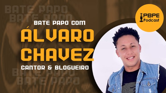 ÁLVARO CHAVEZ - PBPE PODCAST