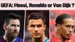 Messi, Ronaldo and Van Dijk nominated for UEFA Player of the Year award