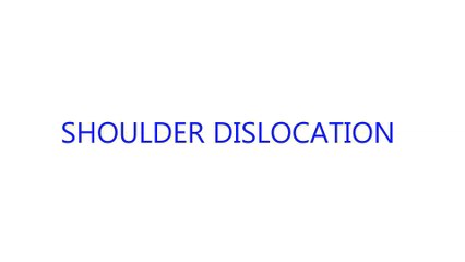 Shoulder Dislocation
