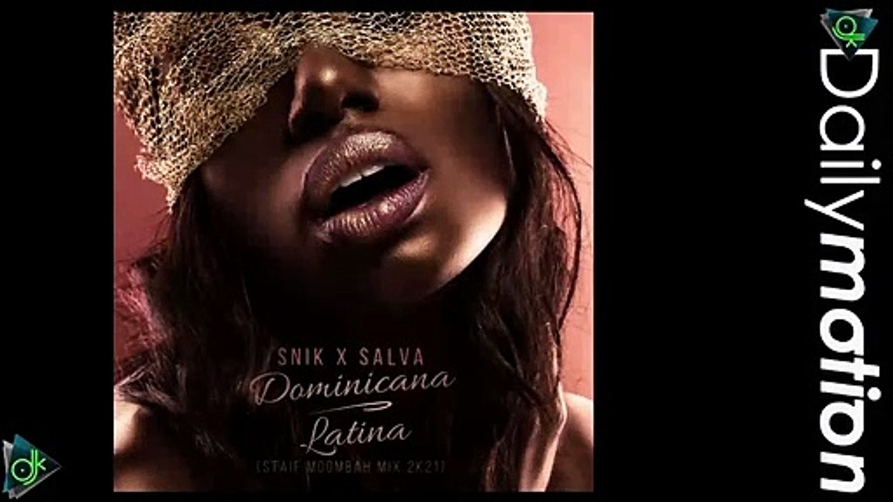 SNIK x SALVA - Dominicana Latina (STAiF Moombah Mix 2k21)
