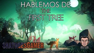 Hablemos de The First Tree