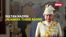 Sultan Nazrin jalankan tugas Agong