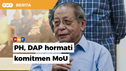 PH akan buat yang terbaik susulan MoU, kata Kit Siang