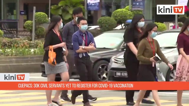 Cuepacs: 30k civil servants yet to register for Covid-19 vaccination