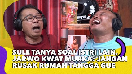 Sule Tanya soal Istri Lain, Jarwo Kwat Murka: Jangan Rusak Rumah Tangga Gue