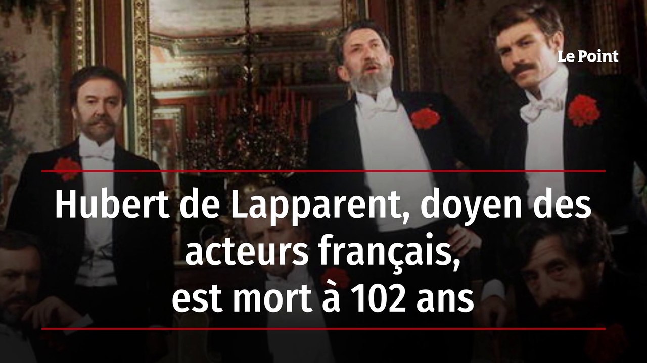 Hubert de Lapparent, doyen des acteurs français, est mort à 102 ans