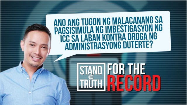 Ano ang tugon ng Malacañang sa pagsisimula ng imbestigasyon ng ICC sa laban kontra droga ng administrasyong Duterte? | Stand For Truth