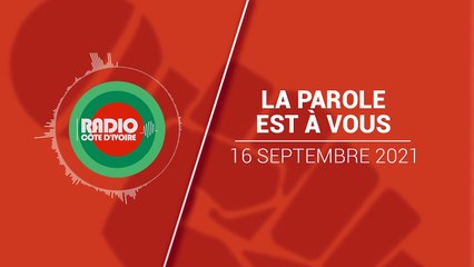 La Parole est à Vous du 16 septembre 2021 [Radio Côte d'Ivoire]