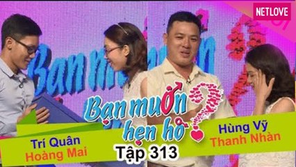 Bạn Muốn Hẹn Hò - Tập 313: Trai Bình Định chất lừ "Anh không ngại ra Sài Gòn,anh chỉ cần lý do thôi"