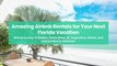 Amazing Airbnb Rentals for Your Next Florida Vacation