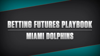 Miami Dolphins Futures Playbook 2021