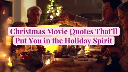 21 Christmas Movie Quotes That'll Put You in the Holiday Spirit