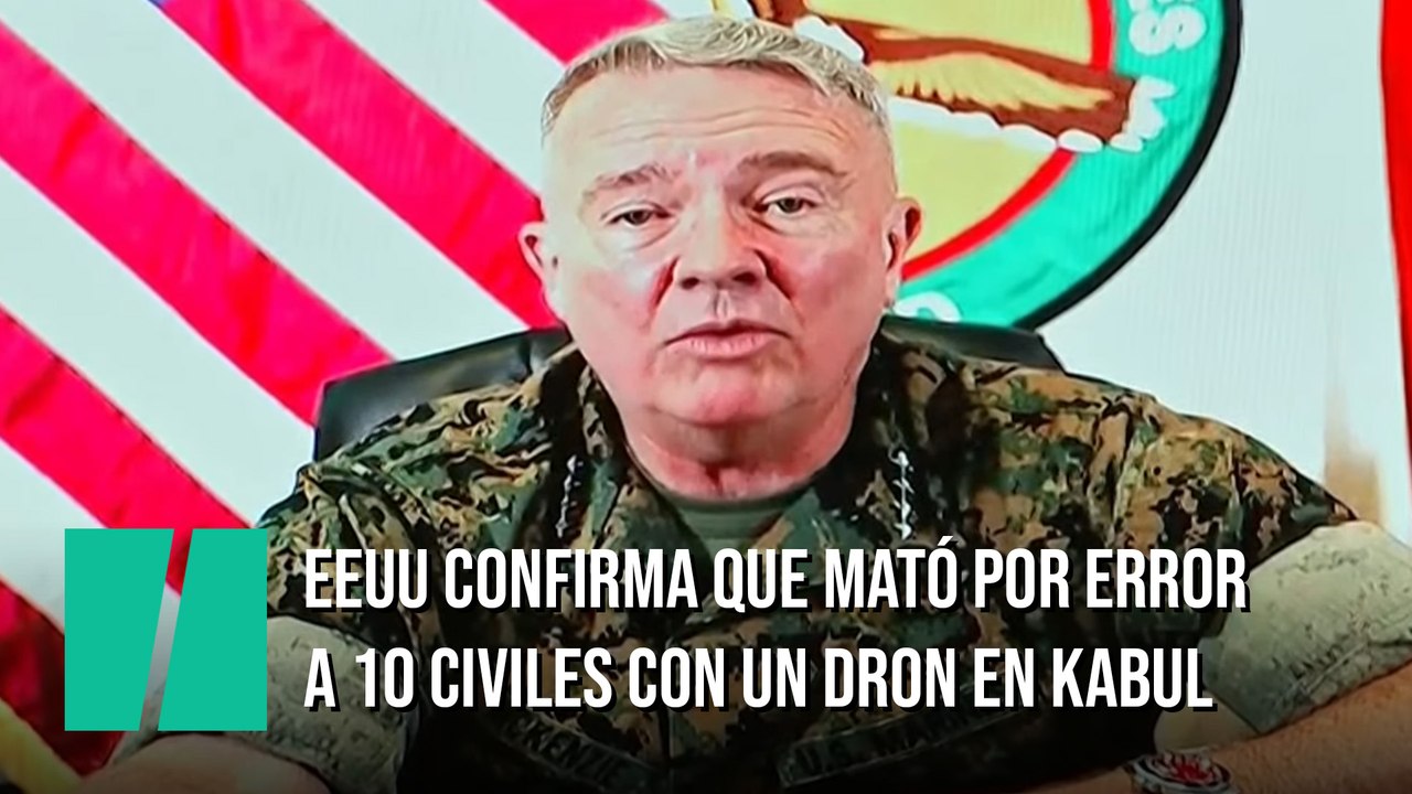 Estados Unidos confirma que mató "por error" a 10 civiles, entre ellos 7 niños, en Kabul