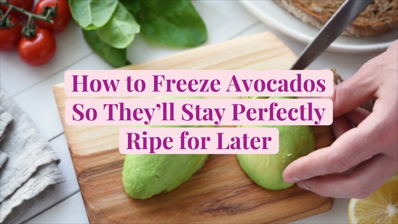 How to Freeze Avocados So They'll Stay Perfectly Ripe for Later