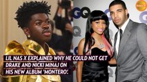 Lil Nas X Speaks On Drake & Nicki Minaj Not Working With Him On Montero