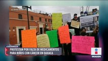 Familiares de niños con cáncer protestan en Oaxaca por falta de medicinas