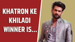 Vishal Aditya Singh reveals the winner of Khatron Ke Khiladi 11