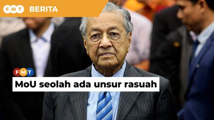 Pejuang enggan tandatangan MoU, ada unsur ‘rasuah’, kata Dr M