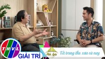 Việt Nam mến yêu - Tập 181: Tết trung thu xưa và nay