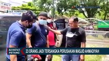 Ada 23 Pelaku Perusak Masjid Ahmadiyah di Sintang, 3 Orang Jadi Aktor Intelektual