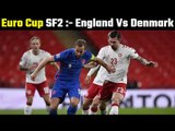 Euro 2020 (SF)  : England dream of glory as they take on Denmark insemis एरिक्सन से प्रेरणा