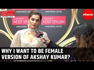 Taapsee Pannu Claims to be Female Version of Akshay Kumar | Lokmat Most Stylish 2019