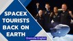 SpaceX tourist flight returns safely to Earth with 4 novice astronauts | Elon Musk | Oneindia News
