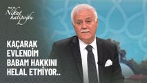 Kaçarak evlendim babam hakkını helal etmiyor ne yapmalıyım? - Nihat Hatipoğlu ile Kur'an ve Sünnet 19 Eylül 2021