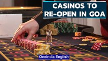 Goa to restart casinos from Monday with Covid 19 protocols | Oneindia News