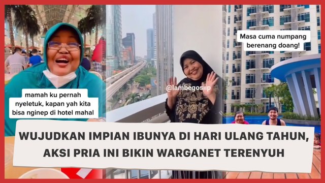 Wujudkan Impian Ibunya di Hari Ulang Tahun, Aksi Pria Ini Bikin Warganet Terenyuh