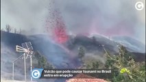 Vulcão que pode causar tsunami no Brasil entra em erupção