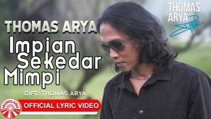 Thomas Arya - Impian Sekedar Mimpi [Official Lyric Video HD]