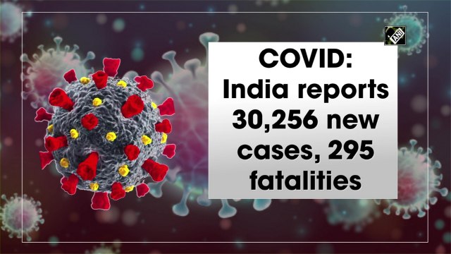 India reports 30,256 new Covid-19 cases, 295 fatalities