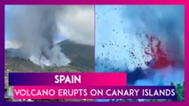Spain: Cumbre Vieja Volcano Erupts On Canary Islands, First Time Since 1971; Atleast 5,000 Evacuated