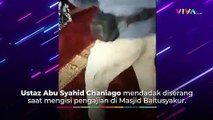 Detik-detik Ustaz Diserang Saat Tausiyah di Dalam Masjid