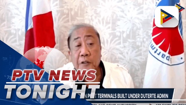 DUTERTE LEGACY: DOTr chief takes pride in port terminals built under Duterte admin