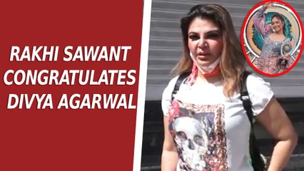 Rakhi Sawant congratulates Divya Agarwal