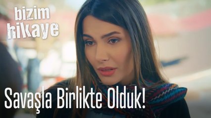 Savaş'la birlikte olduk - Bizim Hikaye